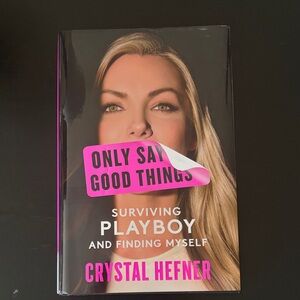 Only Say Good Things by Crystal Hefner